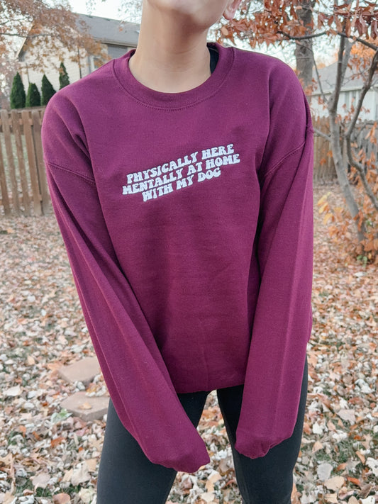 Burgundy Mentally At Home With My Dog Sweatshirt