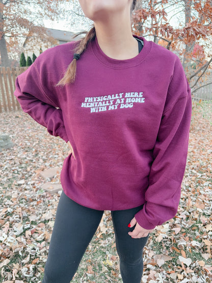 Burgundy Mentally At Home With My Dog Sweatshirt